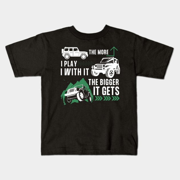 Off Road Funny - The More I Play With It The Bigger It Gets Kids T-Shirt by JunThara